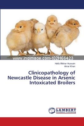 Clinicopathology of Newcastle Disease in Arsenic Intoxicated Broilers Clinicopathology of Newcastle Disease in Arsenic Intoxicated Broilers