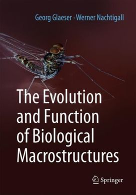 Evolution and Function of Biological Macrostructures Evolution and Function of Biological Macrostructures
