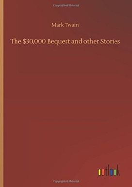 The $30,000 Bequest and Other Stories
