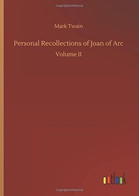 Personal Recollections of Joan of Arc