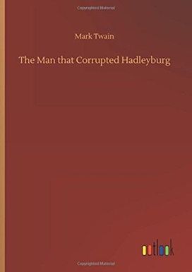 The Man that Corrupted Hadleyburg