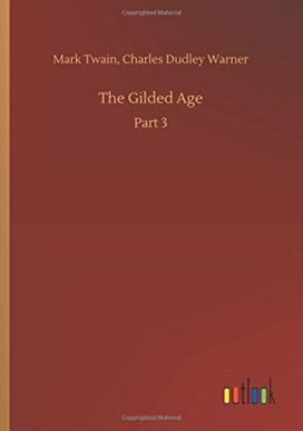 The Gilded Age The Gilded Age