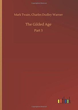 The Gilded Age The Gilded Age