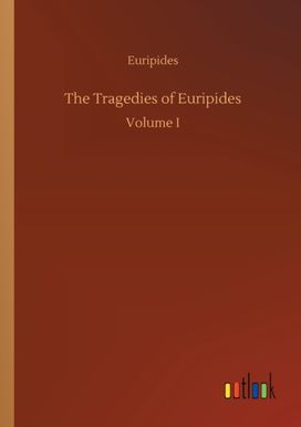 Tragedies of Euripides Tragedies of Euripides