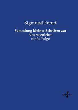 Sammlung Kleiner Schriften Zur Neurosenlehre Sammlung Kleiner Schriften Zur Neurosenlehre