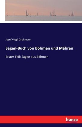 Sagen-Buch Von Boehmen Und Mahren Sagen-Buch Von Boehmen Und Mahren