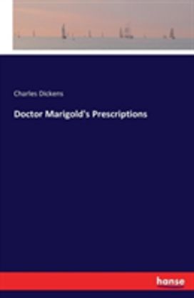 Doctor Marigold's Prescriptions