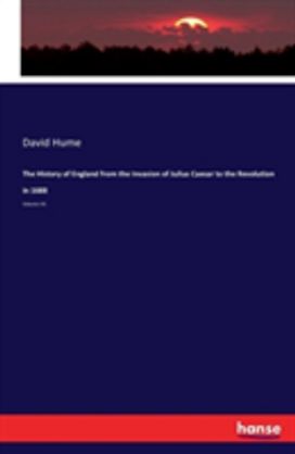 History of England from the Invasion of Julius Caesar to the Revolution in 1688