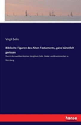 Biblische Figuren Des Alten Testaments, Ganz Kunstlich Gerissen Biblische Figuren Des Alten Testaments, Ganz Kunstlich Gerissen