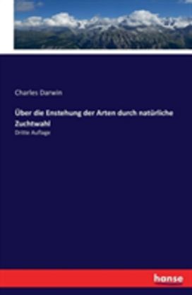 Ueber Die Enstehung Der Arten Durch Naturliche Zuchtwahl Ueber Die Enstehung Der Arten Durch Naturliche Zuchtwahl