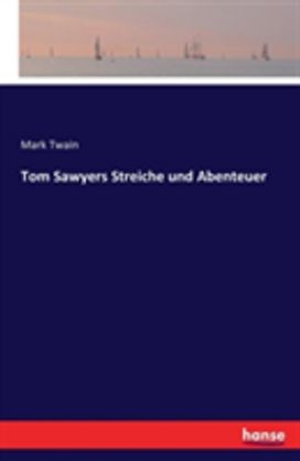 Tom Sawyers Streiche Und Abenteuer