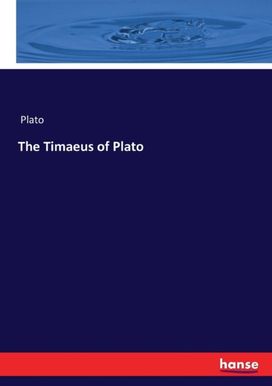 Timaeus of Plato Timaeus of Plato