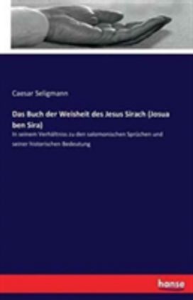 Buch Der Weisheit Des Jesus Sirach (Josua Ben Sira)