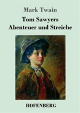 Tom Sawyers Abenteuer Und Streiche
