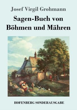 Sagen-Buch Von Boehmen Und Mahren Sagen-Buch Von Boehmen Und Mahren