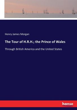 Tour of h.r.h.; the Prince of Wales