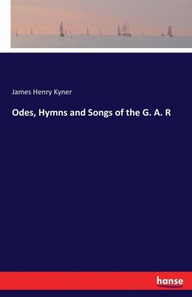 Odes, Hymns and Songs of the G. a. R