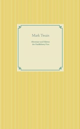Abenteuer Und Fahrten Des Huckleberry Finn