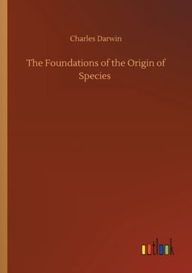 Foundations of the Origin of Species
