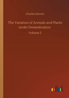 Variation of Animals and Plants Under Domestication