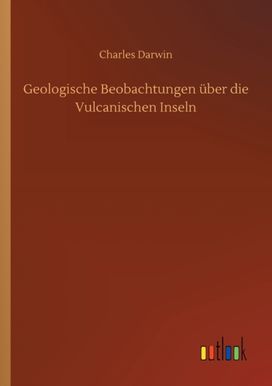 Geologische Beobachtungen Uber Die Vulcanischen Inseln
