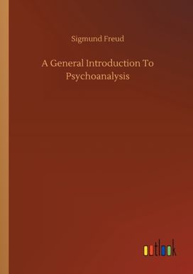 General Introduction to Psychoanalysis General Introduction to Psychoanalysis