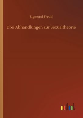 Drei Abhandlungen Zur Sexualtheorie Drei Abhandlungen Zur Sexualtheorie