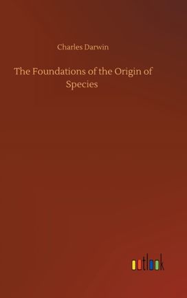 Foundations of the Origin of Species