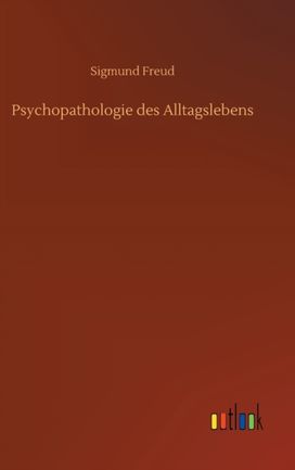 Psychopathologie Des Alltagslebens Psychopathologie Des Alltagslebens