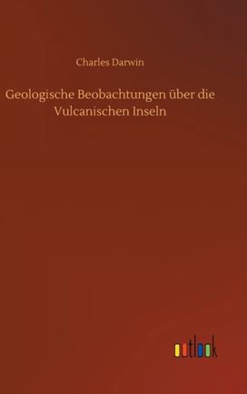Geologische Beobachtungen Uber Die Vulcanischen Inseln