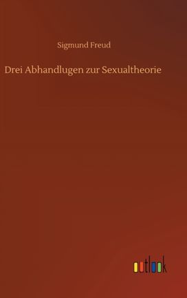 Drei Abhandlugen Zur Sexualtheorie