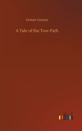 Tale of the Tow-Path Tale of the Tow-Path