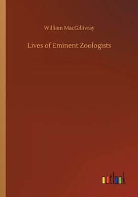 Lives of Eminent Zoologists Lives of Eminent Zoologists
