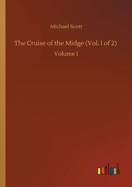 Cruise of the Midge (Vol. I of 2)