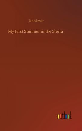 My First Summer in the Sierra My First Summer in the Sierra