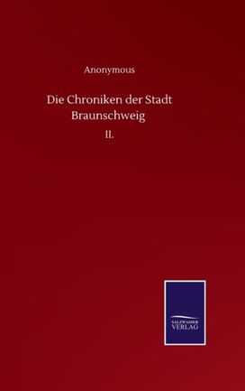 Chroniken der Stadt Braunschweig Chroniken der Stadt Braunschweig