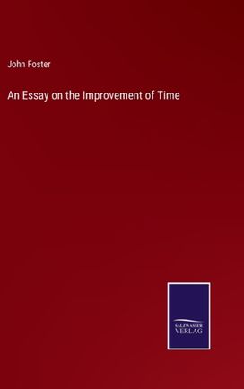 Essay on the Improvement of Time Essay on the Improvement of Time