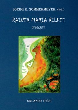 Rainer Maria Rilkes Gedichte Rainer Maria Rilkes Gedichte