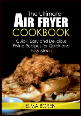Ultimate Air Fryer Cookbook