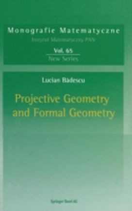 Projective Geometry and Formal Geometry Projective Geometry and Formal Geometry