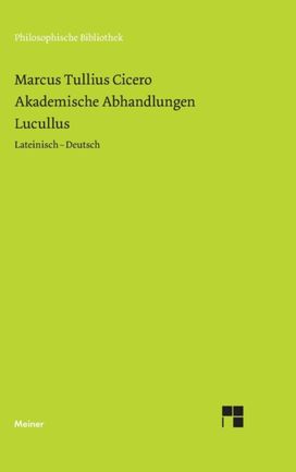 Akademische Abhandlungen. Lucullus Akademische Abhandlungen. Lucullus