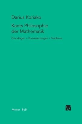 Kants Philosophie der Mathematik Kants Philosophie der Mathematik