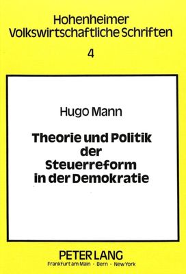 Theorie Und Politik Der Steuerreform in Der Demokratie
