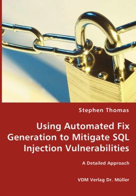 Using Automated Fix Generation to Mitigate Sql Injection Vulnerabilities Using Automated Fix Generation to Mitigate Sql Injection Vulnerabilities