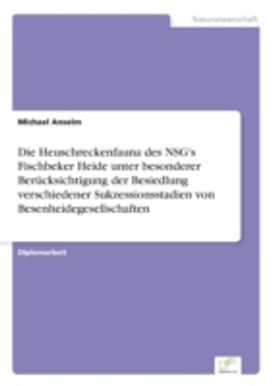 Heuschreckenfauna Des Nsg's Fischbeker Heide Unter Besonderer Berucksichtigung Der Besiedlung Verschiedener Sukzessionsstadien Von Besenheidegesellschaften