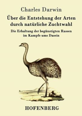Ueber Die Entstehung Der Arten Durch Naturliche Zuchtwahl