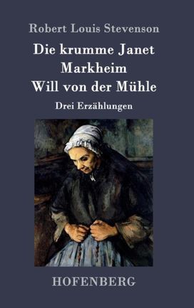 Krumme Janet / Markheim / will Von Der Muhle