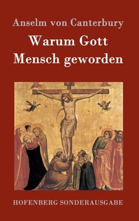 Warum Gott Mensch Geworden