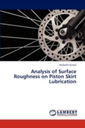 Analysis of Surface Roughness on Piston Skirt Lubrication