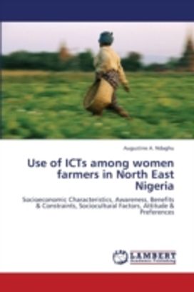 Use of Icts Among Women Farmers in North East Nigeria Use of Icts Among Women Farmers in North East Nigeria